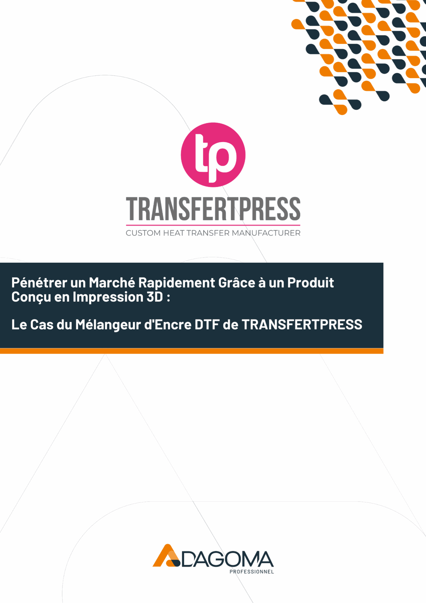 Cas-CLient-Transfertpress-Impression-3D-Production-conception-fabrication-lancement-nouveau-produit